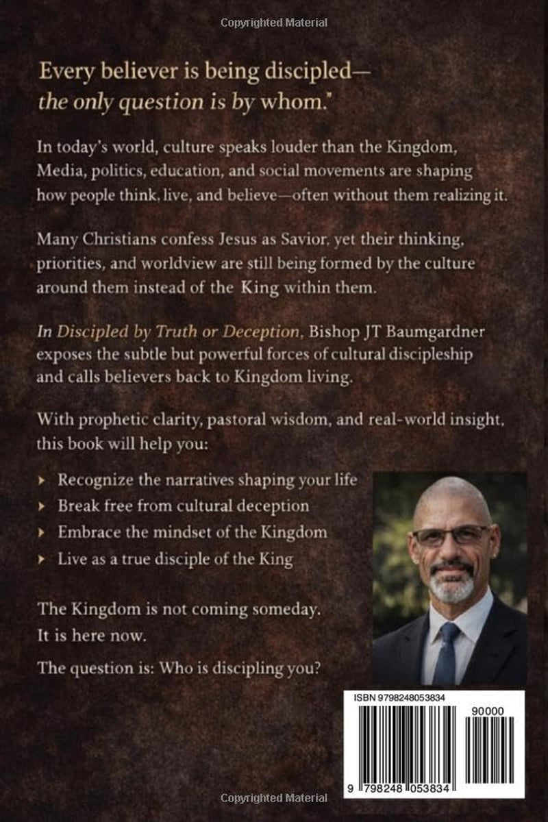 Discipled by Truth or Deception: Formed by a King or Shaped by a Culture