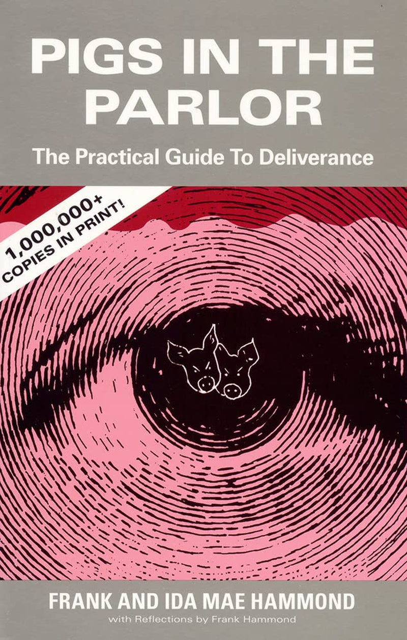 Pigs in the Parlor: a Practical Guide to Deliverance